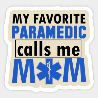 my favorite paramedic calls me mom-2020 paramedic gift Sticker